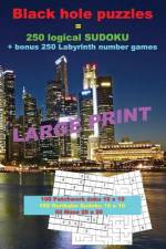 Black Hole Puzzles = 250 Logical Sudoku + Bonus 250 Labyrinth Number Games af Andrii Pitenko