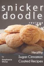 Snickerdoodle Recipes af Stephanie Sharp