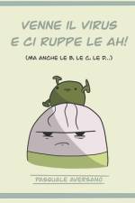 Venne il virus e ci ruppe le AH! af Pasquale Aversano