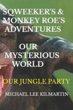 Sqweekers & Monkey Roe Our Adventures af Michael Lee Kilmartin