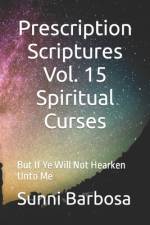 Prescription Scriptures Vol. 15 Spiritual Curses af Sunni Barbosa
