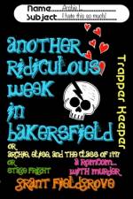 Another Ridiculous Week in Bakersfield af Grant Fieldgrove