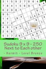 Sudoku 9 X 9 - 250 Next to Each Other - Hermit - Level Bronze af Andrii Pitenko
