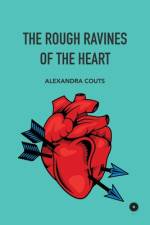 The Rough Ravines of The Heart af Alexandra Couts