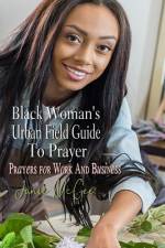 Black Woman's Urban Field Guide to Prayer af Ramon McGee