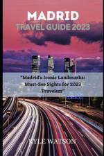 Madrid Travel Guide 2023 af Kyle Watson
