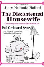 The Discontented Housewife A Farcical Opera in One Ridiculously Short Act af James Nathaniel Holland