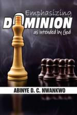 Emphasizing Dominion af Abinye D C Nwankwo