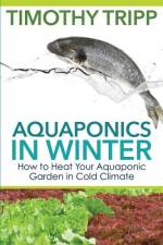 Aquaponics in Winter af Timothy Tripp