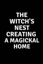 The Witch's Nest Creating a Magickal Home af Nichole Callaghan