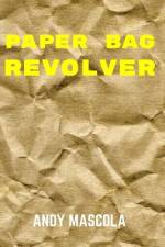 Paper Bag Revolver af Andy Mascola