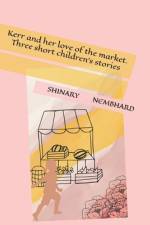 Kerr and her love of the market. Three short children's stories af Shinary Nembhard