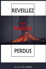 Réveillez votre passion pour les perdus af Ariel Olamba