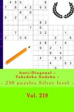 Anti-Diagonal - Takedoku Sudoku - 250 Puzzles Silver Level - Vol. 219 af Andrii Pitenko