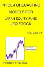 Price-Forecasting Models for Japan Equity Fund JEQ Stock af Ton Viet Ta