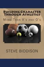 Building Character Through Athletics af Steve Biddison
