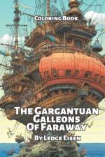 The Gargantuan Galleons Of Faraway af Ledge Eisen