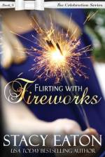 Flirting with Fireworks af Stacy Eaton