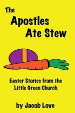 The Apostles Ate Stew af Jacob Love