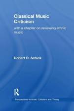 Classical Music Criticism af Robert D Schick