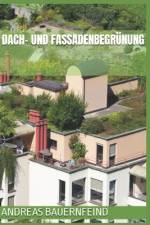 Dach- und Fassadenbegrünung af Andreas Bauernfeind