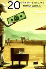 20 Easy Ways to Make Money with A.I af Jeremy Hill
