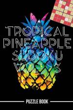 Tropical Pineapple Beach Vacation Sudoku Holiday Themed Puzzle Book Volume 3 af Andre Tobisch