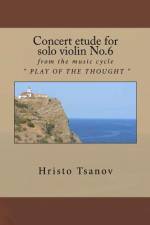 Concert etude for solo violin No.6 af Hristo Spasov Tsanov