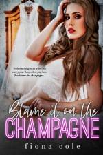 Blame it on the Champagne af Fiona Cole