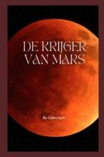 De krijger van Mars af Claire Hunt