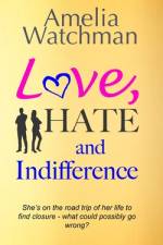 Love, Hate and Indifference af Amelia Watchman