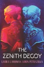 The Zenith Decoy af Laura L Hohman