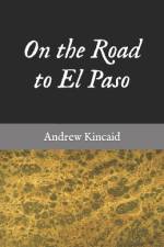 On the Road to El Paso af Andrew Kincaid