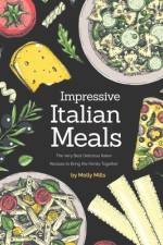 Impressive Italian Meals af Molly Mills