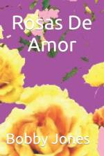 Rosas De Amor af Bobby J Jones