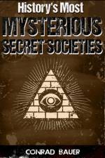 History's Most Mysterious Secret Societies af Conrad Bauer