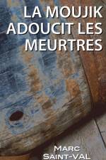 La moujik adoucit les meurtres af Marc Saint-Val