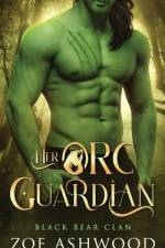 Her Orc Guardian af Zoe Ashwood