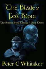 The Blade's Fell Blow af Peter C Whitaker