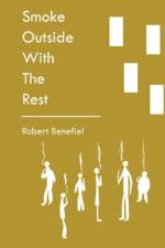 Smoke Outside With The Rest af Robert Benefiel
