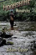 Moonshine Monarchy af Adam Oster