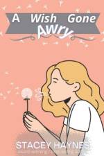 A Wish Gone Awry af Stacey Haynes
