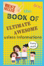 The Book of ultimate awesome usless informations af Bernhard Gaum