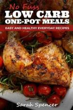 No Fuss Low Carb One Pot Meals af Sarah Spencer