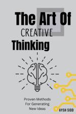 The Art Of Creative Thinking af Aysh Sidd