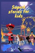 Superb stories for kids af Elizabeth J Hawks
