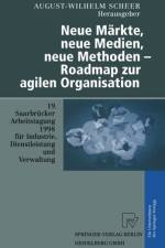 Neue Markte, Neue Medien, Neue Methoden - Roadmap Zur Agilen Organisation af Jorg Althammer