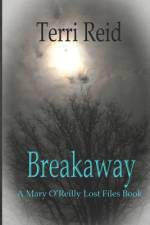 Breakaway - A Mary O'Reilly Lost Files Book af Terri Reid