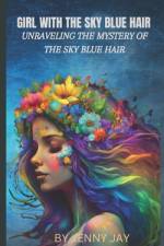 The Girl with the Sky Blue Hair af Jenny Jay