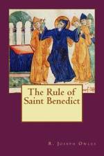 The Rule of Saint Benedict af R Joseph Owles